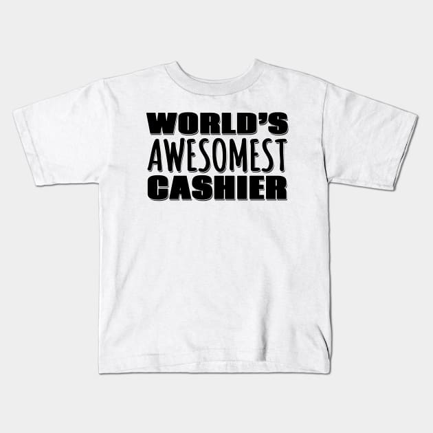 World's Awesomest Cashier Kids T-Shirt by Mookle